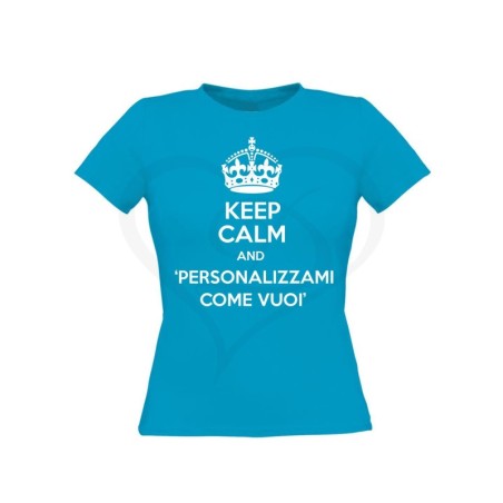 T-shirt donna KEEP CALM AND personalizzabile