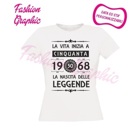 T-shirt donna la vita inizia a 50 anni la nascita delle leggende