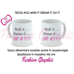 TAZZA MUG MOTIVAZIONALE WISH IT DREAM IT DO IT