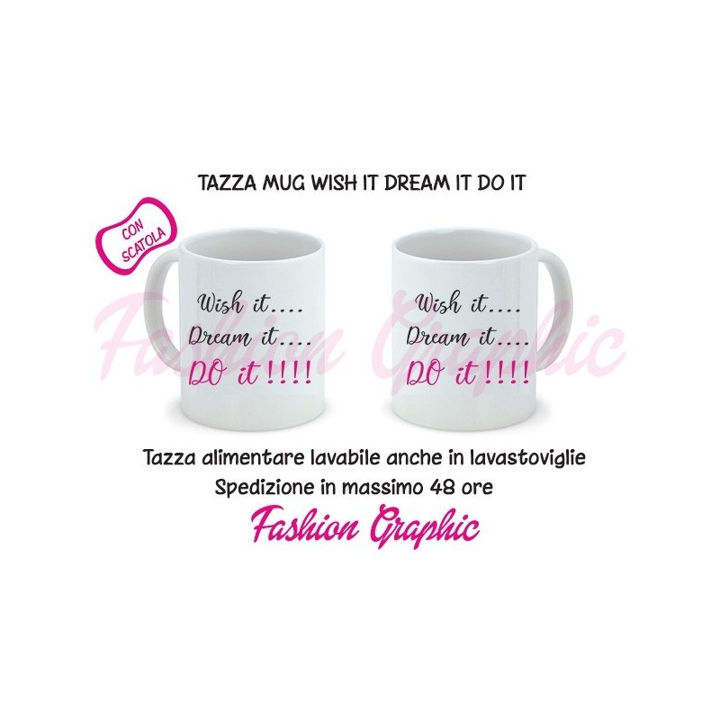 TAZZA MUG MOTIVAZIONALE WISH IT DREAM IT DO IT