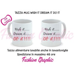 TAZZA MUG MOTIVAZIONALE WISH IT DREAM IT DO IT