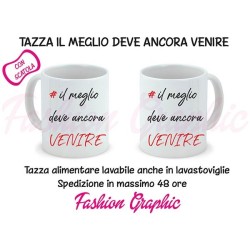 TAZZA MUG IL MEGLIO DEVE ANCORA VENIRE