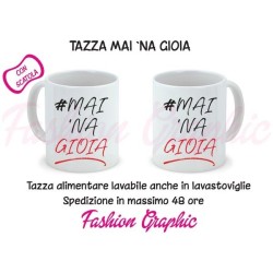 TAZZA MUG MAI NA GIOIA