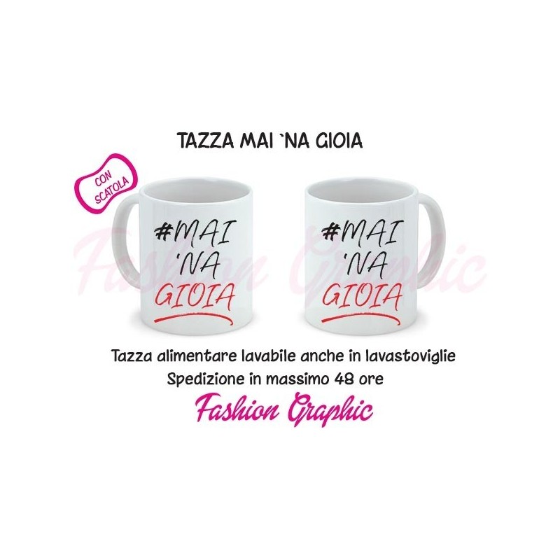 TAZZA MUG MAI NA GIOIA